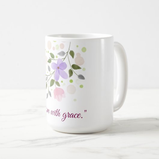 柔らかく、強く、そして咲く一日を始めなさい。 コーヒーマグカップ (正面右)