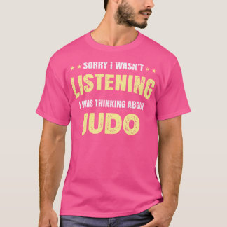 柔道に聞は興味が考えなかった Tシャツ
