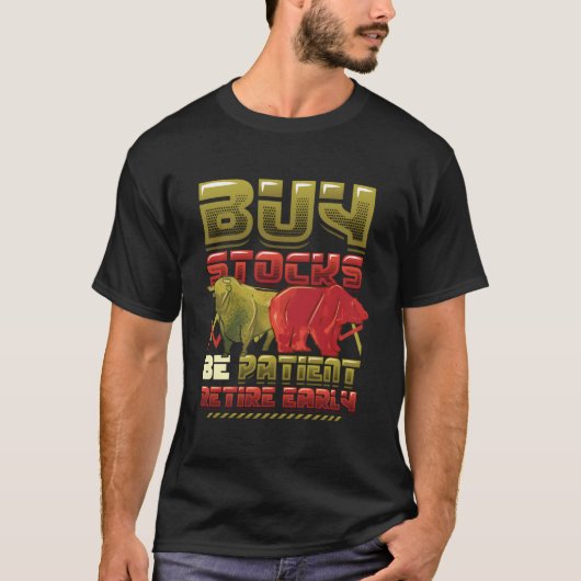 株式を買い 辛抱しなさい 早期退職 株式市場 シ Tシャツ (正面)