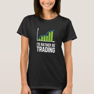 株式取引は私が取引するほうがいい Tシャツ