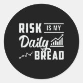 株式市場のリスクは私の毎日のパン取引トレーダー ラウンドシール (正面)