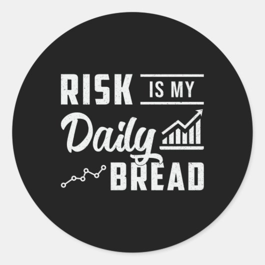 株式市場のリスクは私の毎日のパン取引トレーダー ラウンドシール (正面)