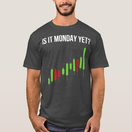 株式市場の取引は月曜日だがトレーダー Tシャツ (正面)