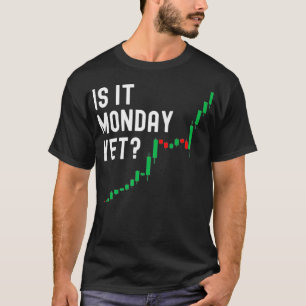 株式市場の取引は月曜日になっても日曜になっても Tシャツ