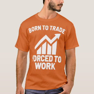 株式市場トレーダーForexトレーダー投資家取引 Tシャツ