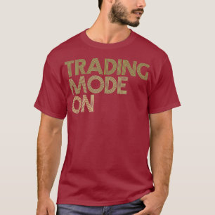 株式市場投資日の取引モード Tシャツ