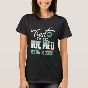 核医学の技術者Nuc Med Tech Medical Tシャツ