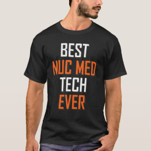 核医学テクノロ最高のストNuc Med Tech Ev Tシャツ