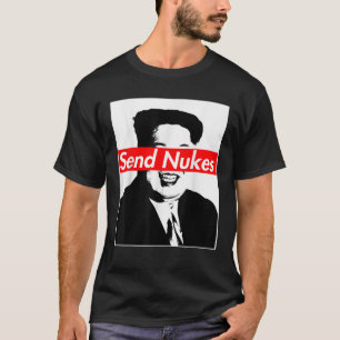 核弾頭の金正恩(キム・ジョンウン)北朝鮮へSh送信 Tシャツ