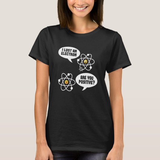 核物理学 – 私は失った電子は正しい Tシャツ (正面)