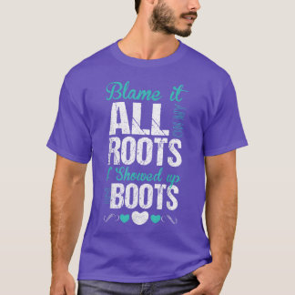根こそぎ Blame It All On My Roots ブーツで現れたわ フリー Tシャツ