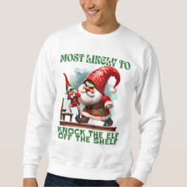 棚から小妖精や小人をノックする可能性が最も高い – LOL スウェットシャツ