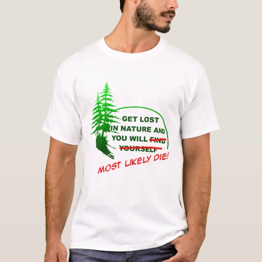森の中で迷子になっちゃう面白Tシャツ Tシャツ (正面)