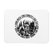 森の中に私は私の心を失うキャンプに行く マグネット (横)