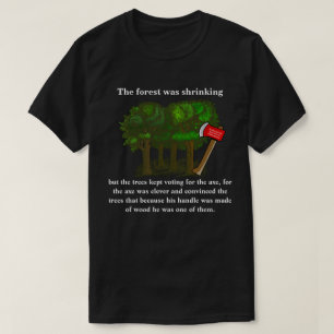 森は縮小していたが、木々は保投票 Tシャツ