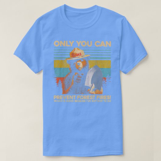 森林火災を防ぐのはあなただけだ Tシャツ (デザイン正面)