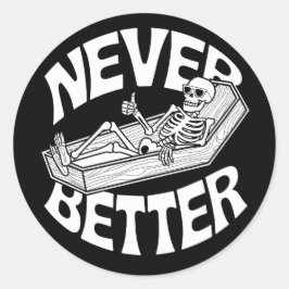 棺の中でのスケルトンの親指 – "Never Better" ラウンドシール