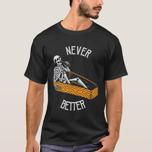 棺桶の中のスカルドクロ Never Better ハロウィン Tシャツ (正面)