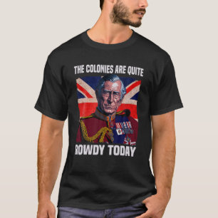 植民地は今日のイギリス国旗4Tでかなり騒々しい Tシャツ