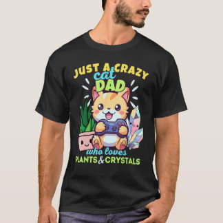 植物とクリスタルが大好きなゲーマーの猫好きパパ Tシャツ