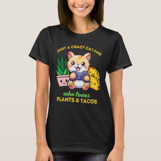 植物とタコスとゲームが大好きな猫好きパパ Tシャツ