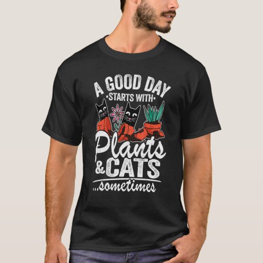 植物と猫が時々ガーデニングするのが良い日の始まり Tシャツ (正面)