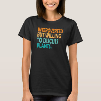 植物は内向きだが、植物Vinについて話し合う意欲がある Tシャツ