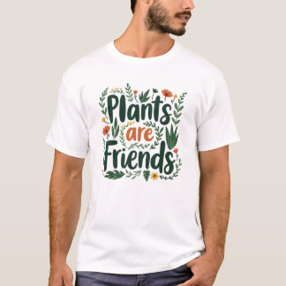 植物は友人である – あなたの緑の親指を育てる Tシャツ