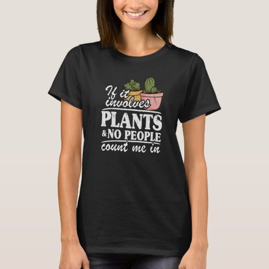 植物もしも含めて人も私をガルで数えない Tシャツ (正面)