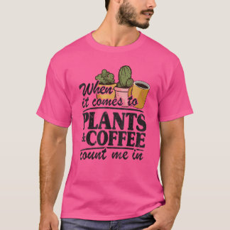 植物やコ来ーヒーに対して私をガードで数える場合 Tシャツ