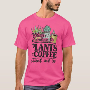 植物やコ来ーヒーに対して私をガードで数える場合 Tシャツ