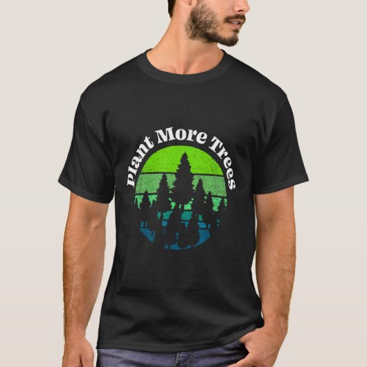 植物より多くの木の木のヒッガーアース・デイ環境 Tシャツ (正面)