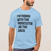 検事とコーチと一緒に乗ってる Tシャツ (正面)