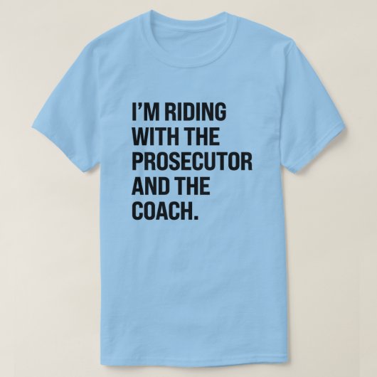 検事とコーチと一緒に乗ってる Tシャツ (デザイン正面)