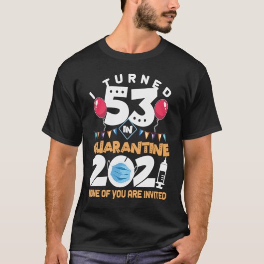 検疫で53歳になった可愛い53誕生日2021 Tシャツ (正面)