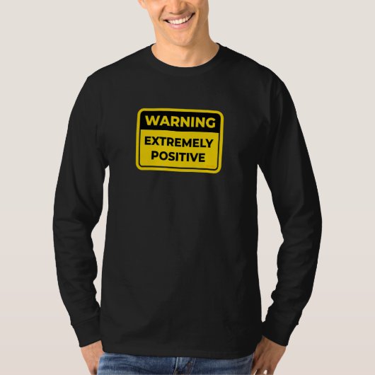 極めて前向き警告標識のジョーク Tシャツ (正面)
