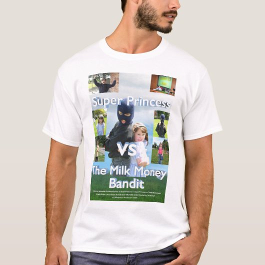 極度のプリンセス対ミルクのお金の強盗のTシャツ Tシャツ (正面)