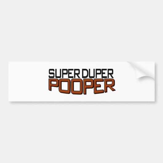 極度のDuper Pooper バンパーステッカー (正面)
