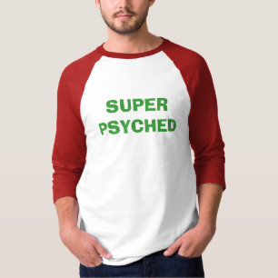 極度のPSYCHED Tシャツ
