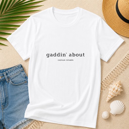 楽しいケイマン諸島の方言 ガディン・アバウト Tシャツ