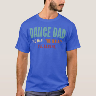 楽しいダンス 父は私を財布の伝説を踊らせる Tシャツ