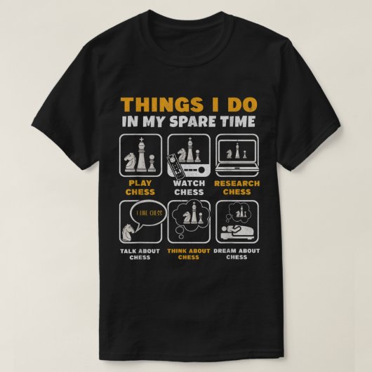 楽しいチェス愛好家の暇つぶしデザイン Tシャツ (デザイン正面)