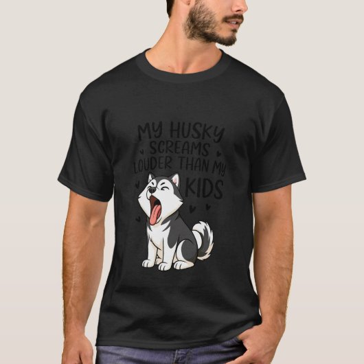 楽しいハスキー犬愛好家は子供よりも大声で叫ぶ S Tシャツ (正面)
