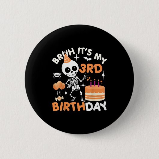 楽しいハロウィンの誕生日のスケルトン、Bruh 3歳だよ 缶バッジ (正面)