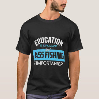 楽しいバスフィッシング - 教育は大切 Tシャツ