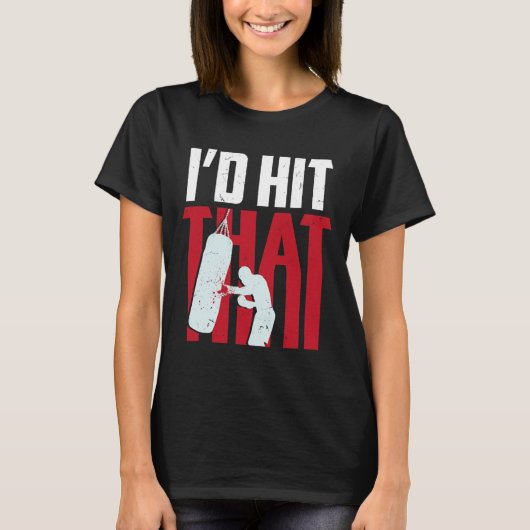 楽しいボクシング キックボクシング ギフト I'd Hit That Tシャツ (正面)