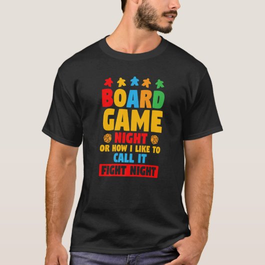楽しいボードゲームの夜、あるいは私がそれを戦いの夜と呼ぶ理由 Tシャツ (正面)