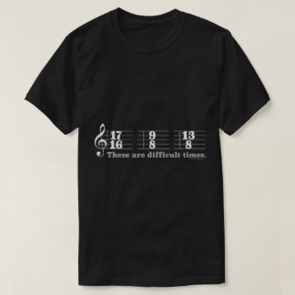 楽しいミュージシャン “Difficult Times” 拍子記号 Tシャツ