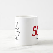 楽しいモダン50 So what 50歳の誕生日 コーヒーマグカップ (中央)