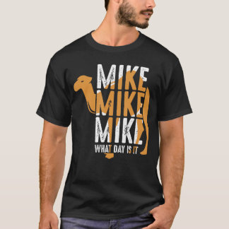 楽しいラクダの引用 マイク マイク マイク 今日は何の日 re tシャツ